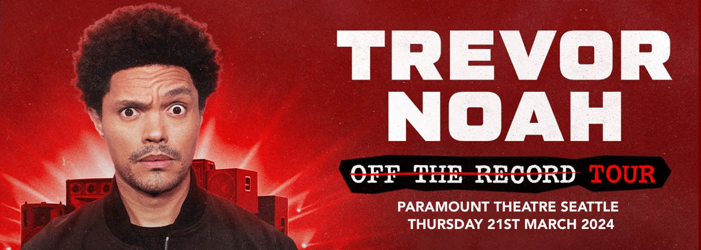 Trevor Noah Tickets 21st March Paramount Theatre Seattle
