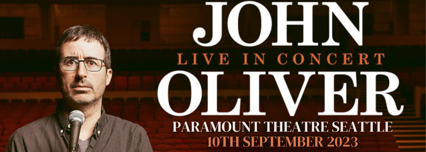 John Oliver Tickets 10th September Paramount Theatre Seattle